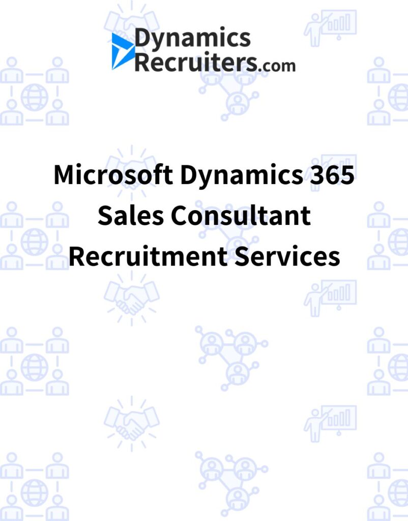 Microsoft Dynamics 365 Sales Consultant Recruitment Services