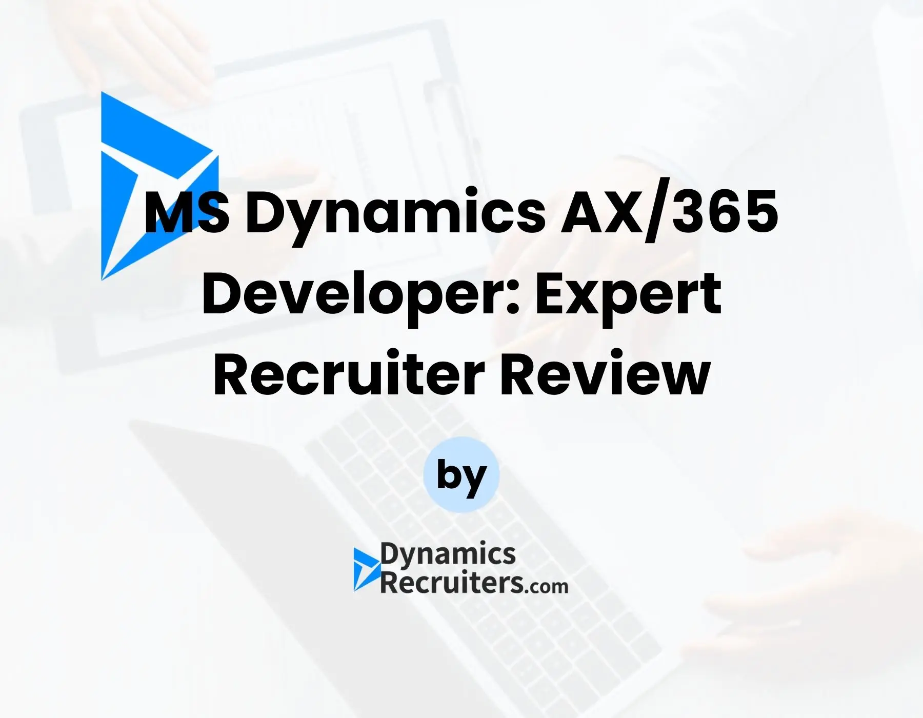 Microsoft Dynamics AX Developer Position Professional Recruiter's Review by DynamicsRecruiters