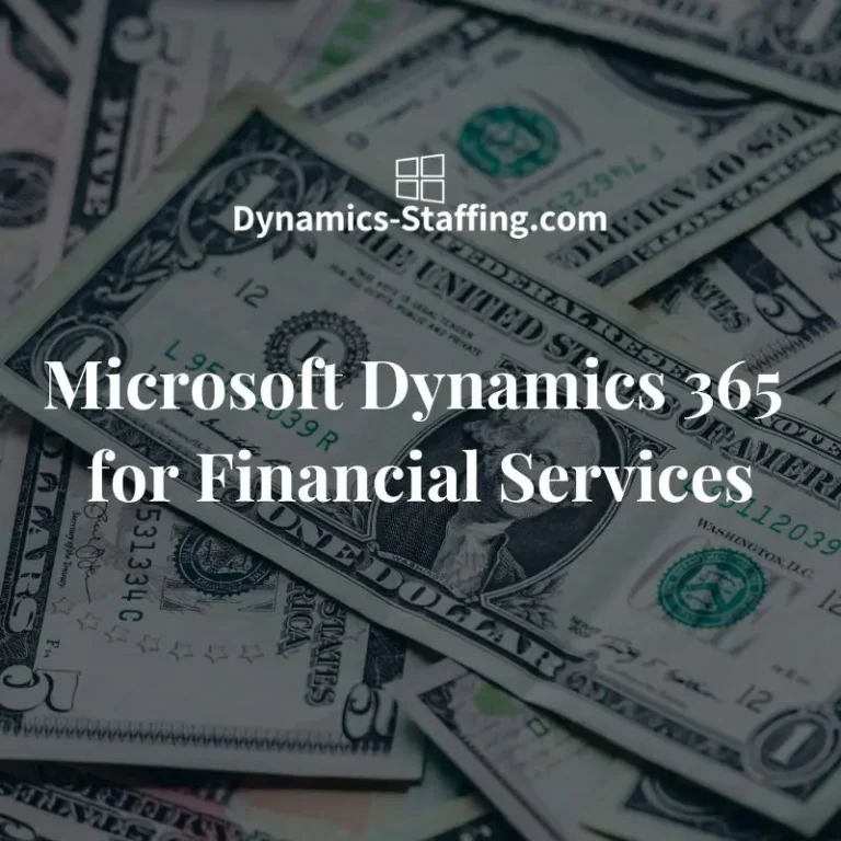 Microsoft Dynamics 365 for Financial Services - Dynamics Recruiters
