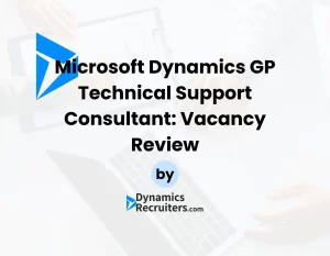 Microsoft Dynamics GP Technical Support Consultant Expert Vacancy Review by DynamicsRecruiters